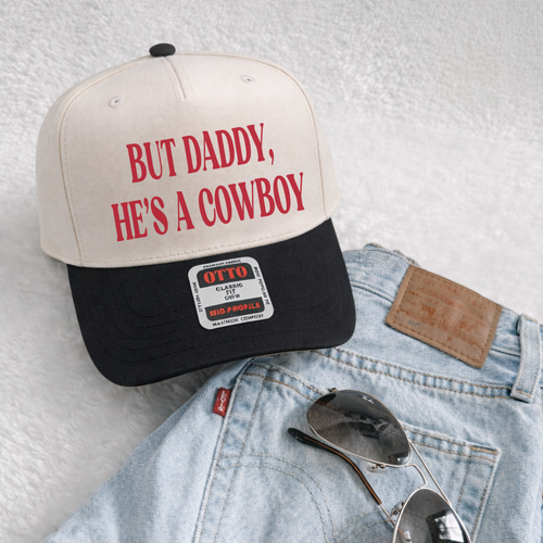 But Daddy, He’s a Cowboy Trucker Hat